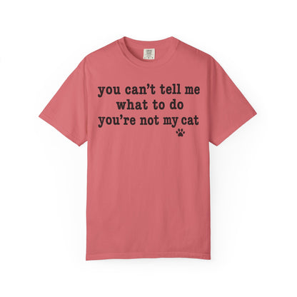 You’re Not My Cat T-Shirt