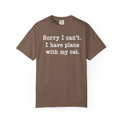 Sorry I Can’t Cat T-Shirt