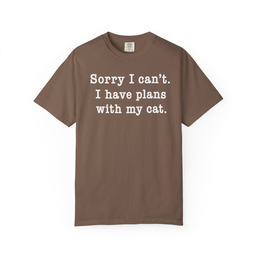 Sorry I Can’t Cat T-Shirt
