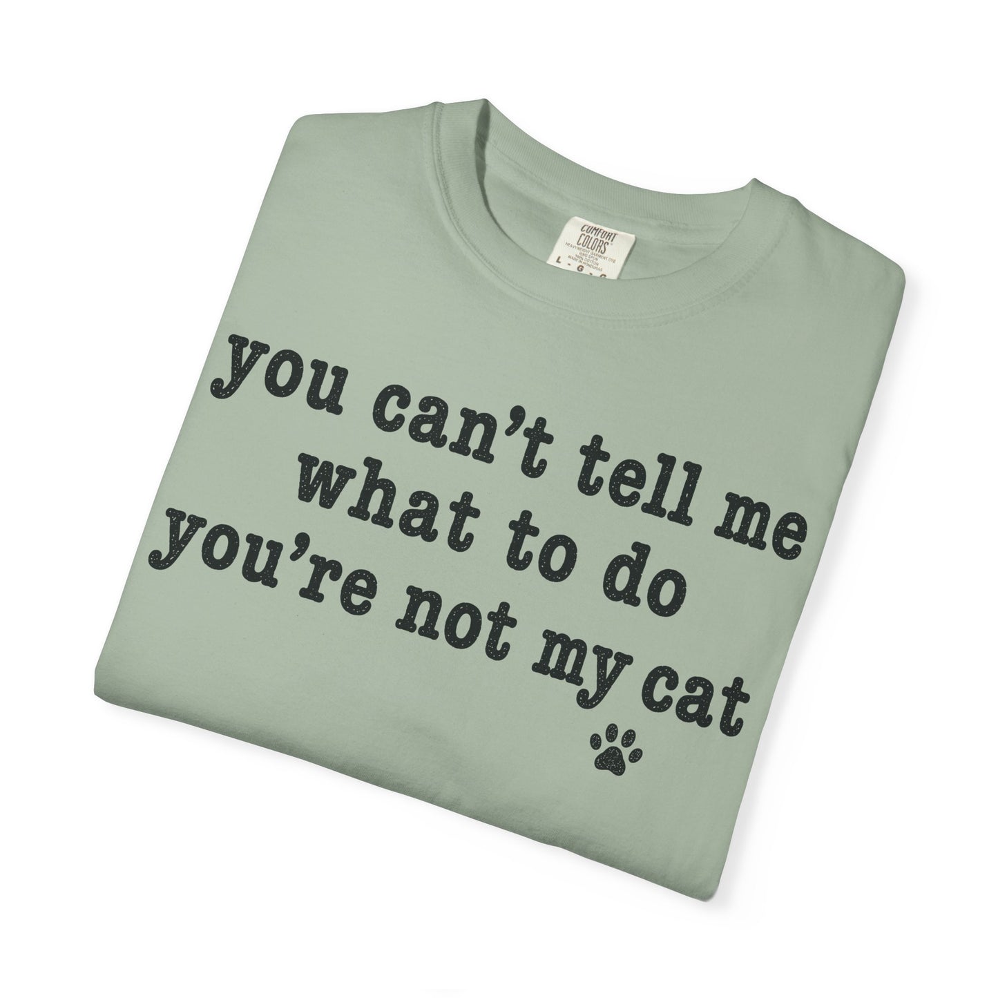 You’re Not My Cat T-Shirt