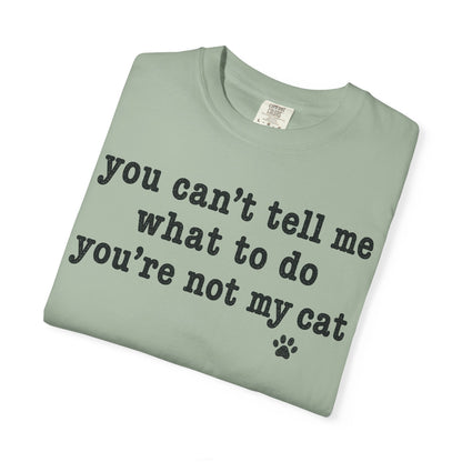 You’re Not My Cat T-Shirt