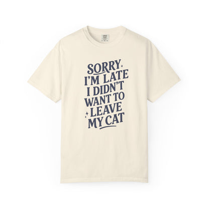 Sorry I’m Late Cat T-Shirt