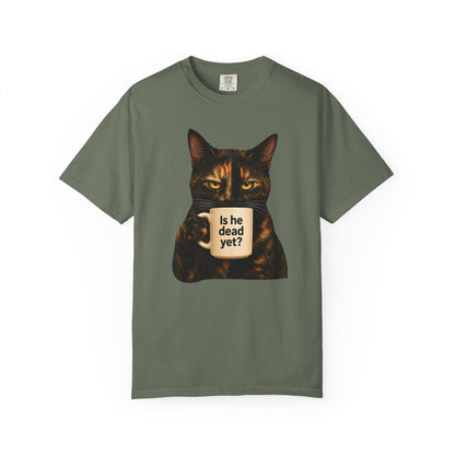 Is He Dead Yet Tortie Cat T-Shirt