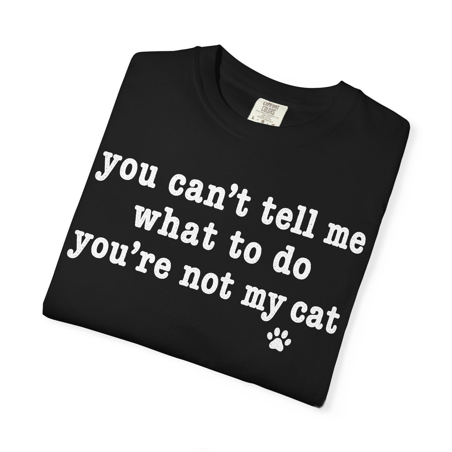You’re Not My Cat T-Shirt