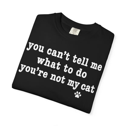 You’re Not My Cat T-Shirt