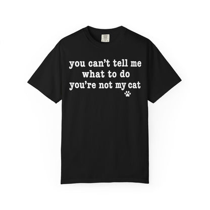 You’re Not My Cat T-Shirt