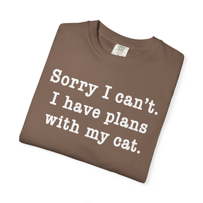 Sorry I Can’t Cat T-Shirt