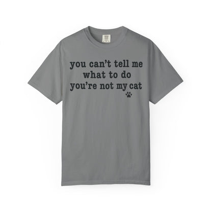 You’re Not My Cat T-Shirt