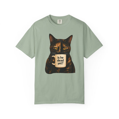 Is He Dead Yet Tortie Cat T-Shirt