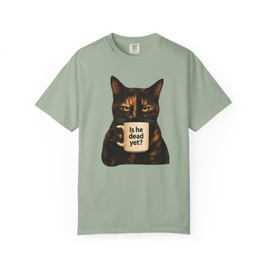Is He Dead Yet Tortie Cat T-Shirt
