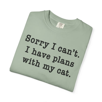 Sorry I Can’t Cat T-Shirt