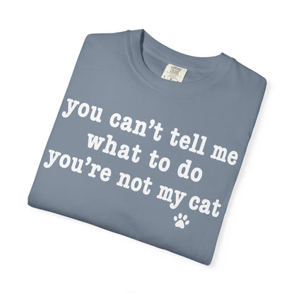 You’re Not My Cat T-Shirt