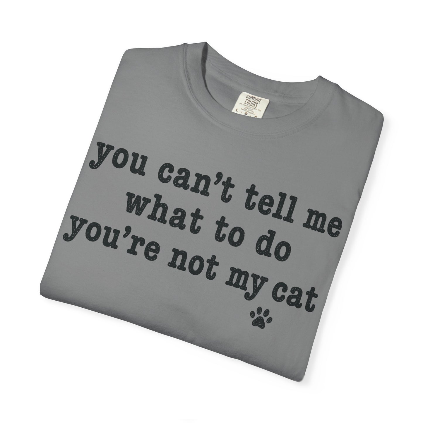 You’re Not My Cat T-Shirt