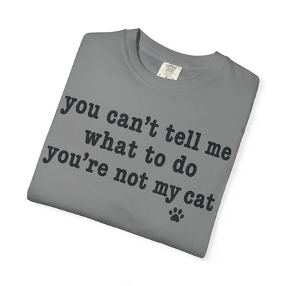 You’re Not My Cat T-Shirt