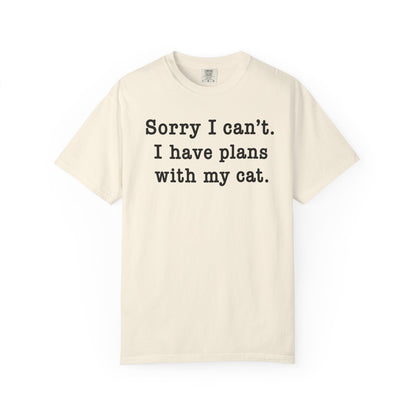 Sorry I Can’t Cat T-Shirt