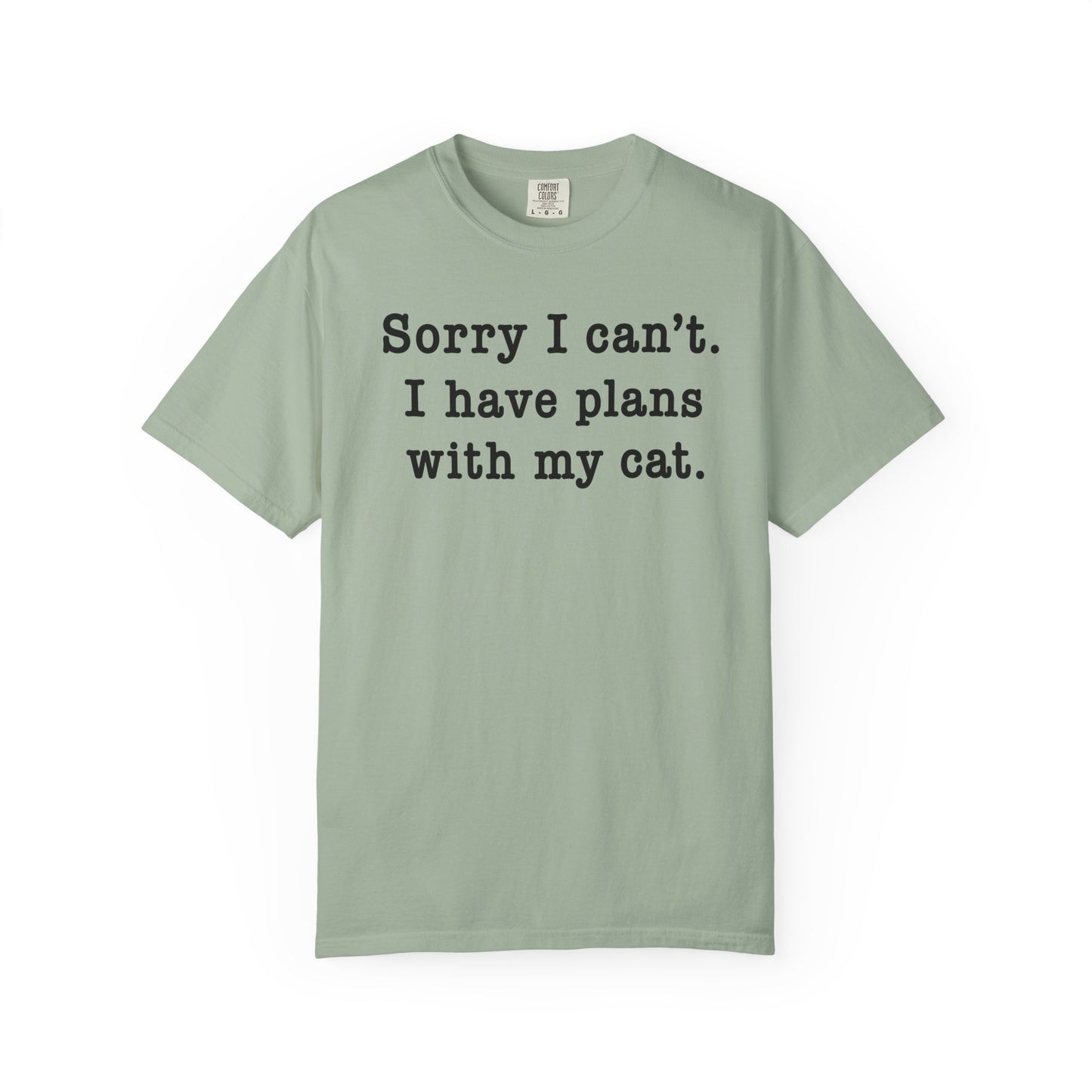 Sorry I Can’t Cat T-Shirt