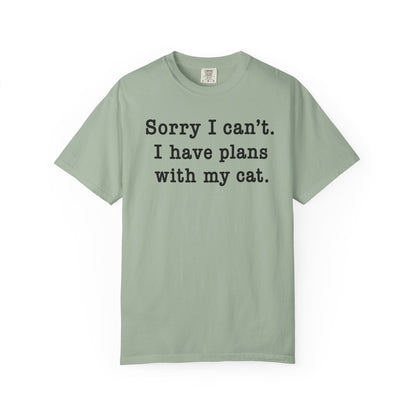 Sorry I Can’t Cat T-Shirt