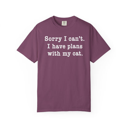 Sorry I Can’t Cat T-Shirt