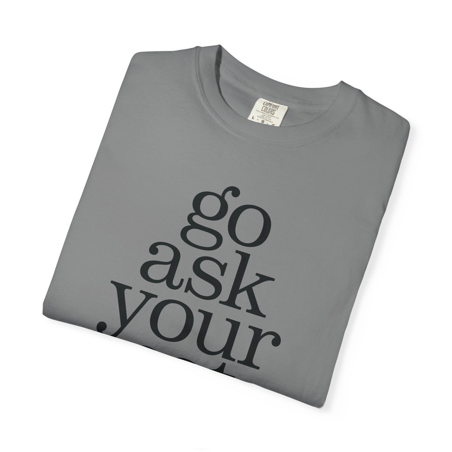 Go Ask Your Cat T-Shirt