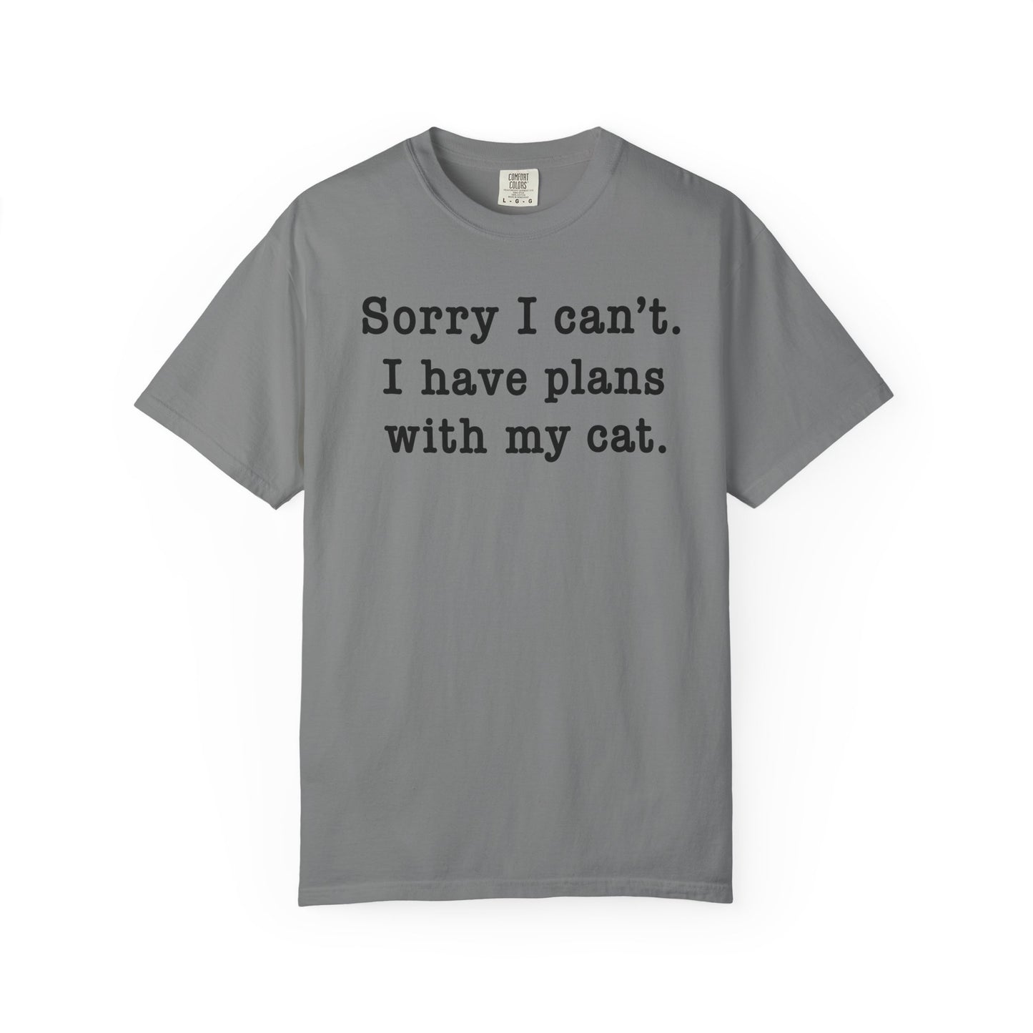 Sorry I Can’t Cat T-Shirt