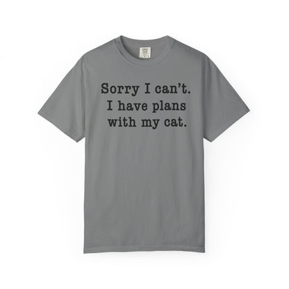 Sorry I Can’t Cat T-Shirt