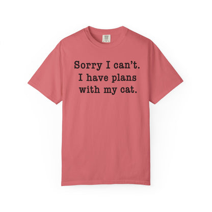 Sorry I Can’t Cat T-Shirt