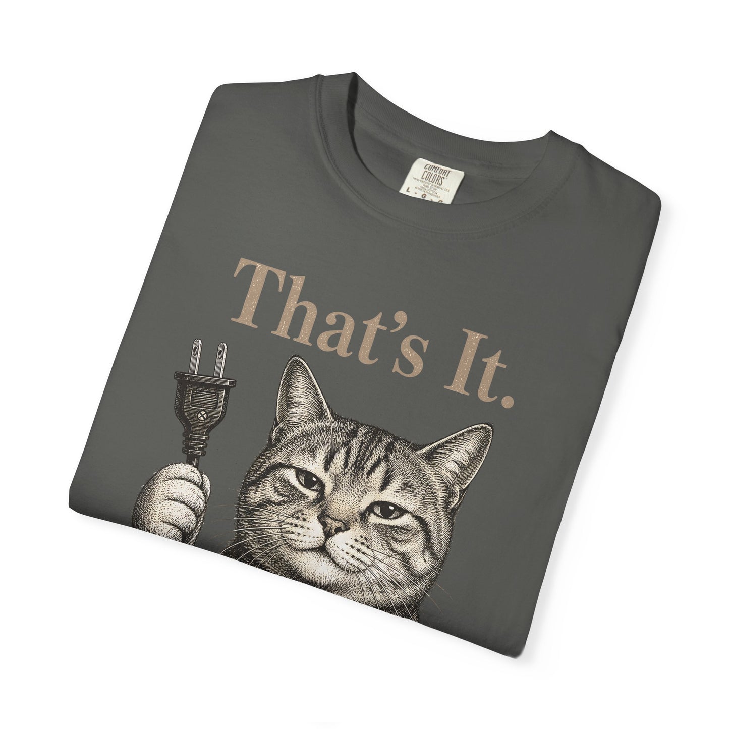 That’s It Cat T-Shirt