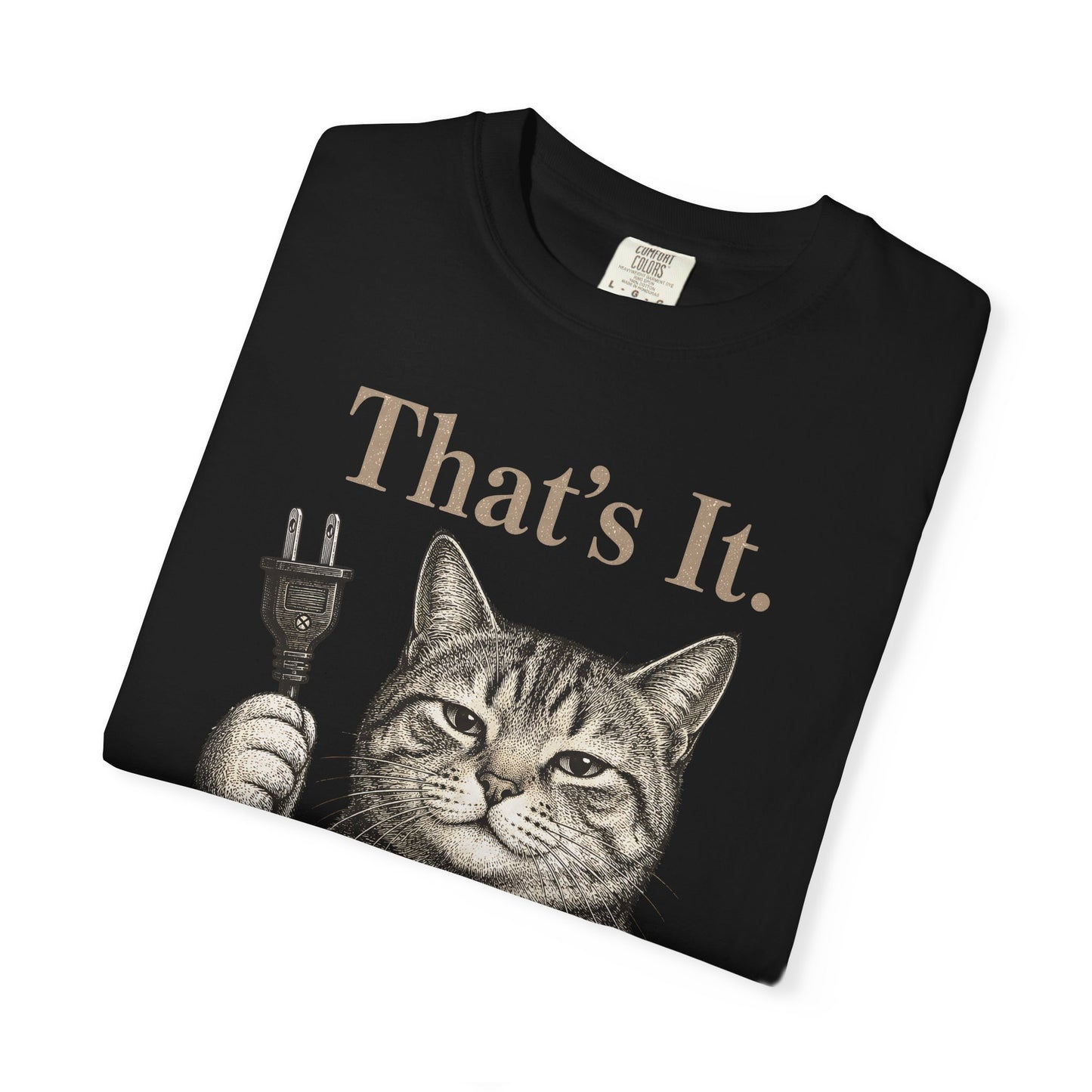 That’s It Cat T-Shirt