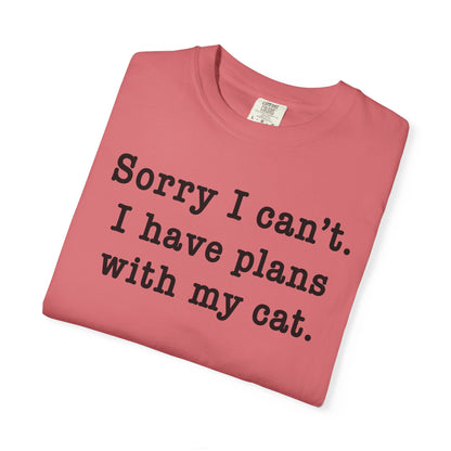 Sorry I Can’t Cat T-Shirt