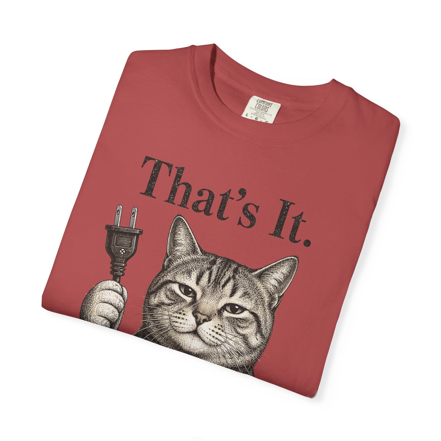 That’s It Cat T-Shirt