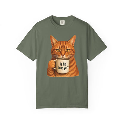 Is He Dead Yet Cat T-Shirt