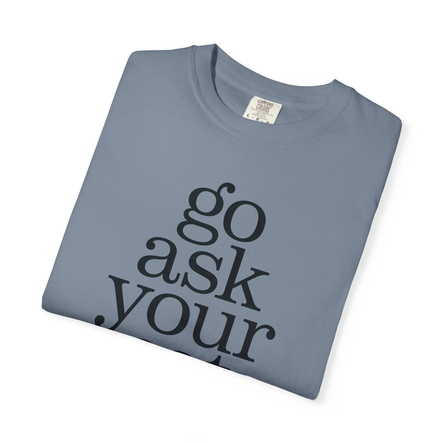 Go Ask Your Cat T-Shirt
