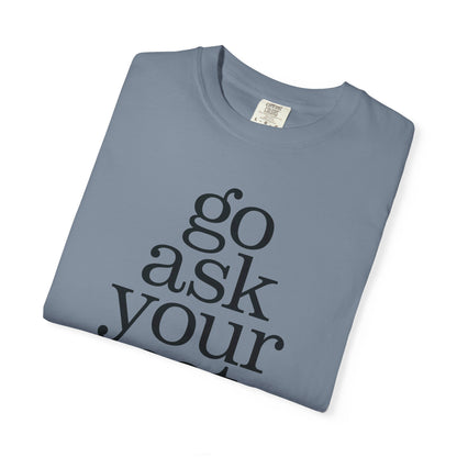 Go Ask Your Cat T-Shirt