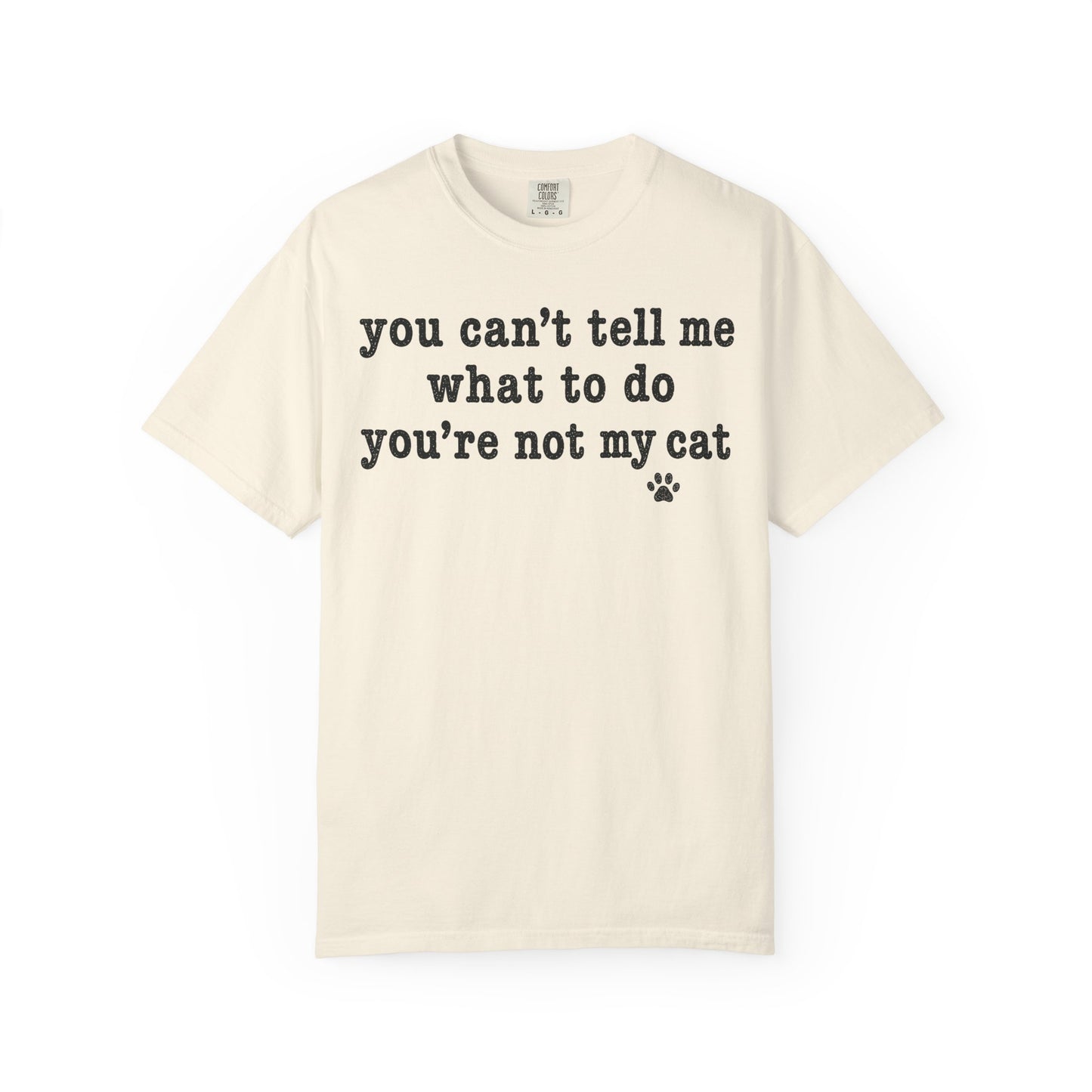 You’re Not My Cat T-Shirt