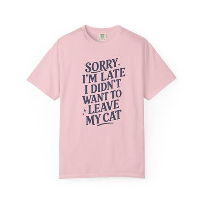 Sorry I’m Late Cat T-Shirt