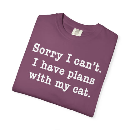 Sorry I Can’t Cat T-Shirt