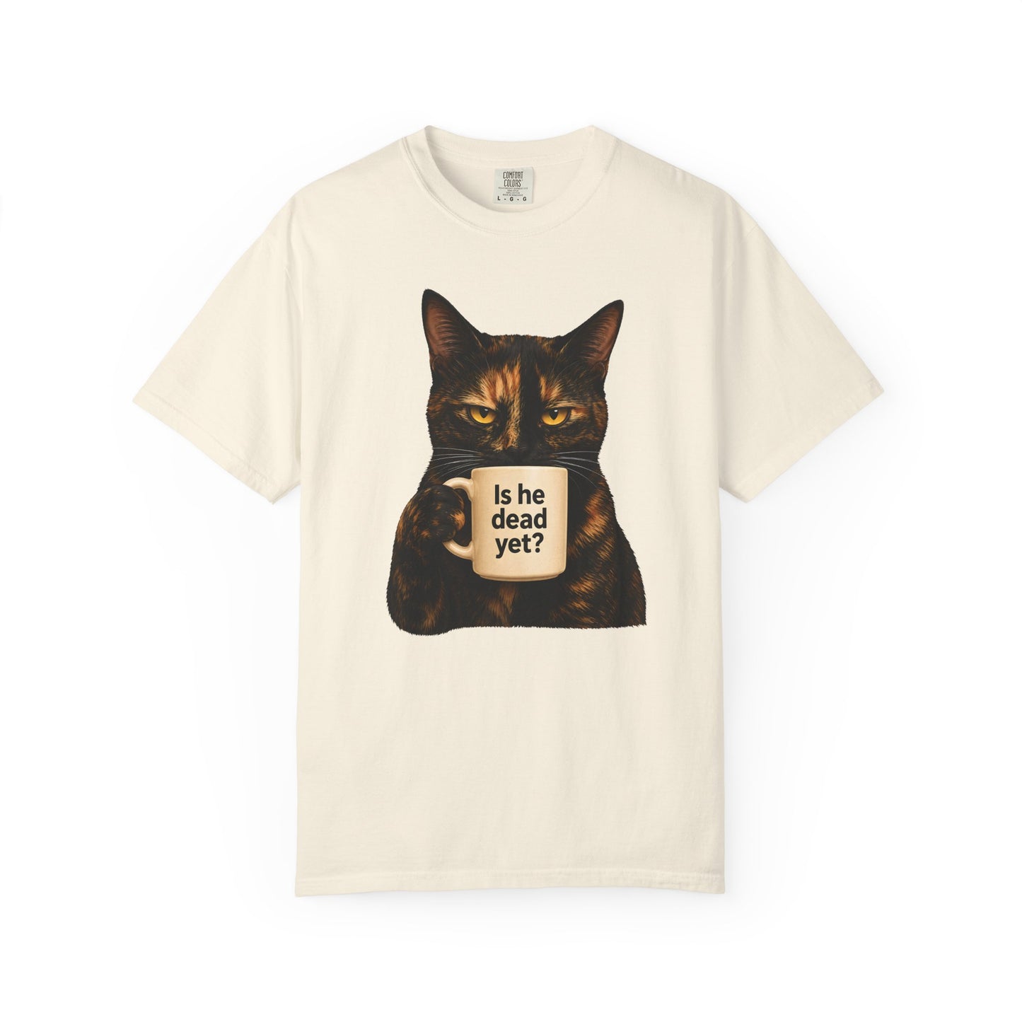 Is He Dead Yet Tortie Cat T-Shirt