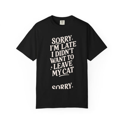 Sorry I’m Late Cat T-Shirt