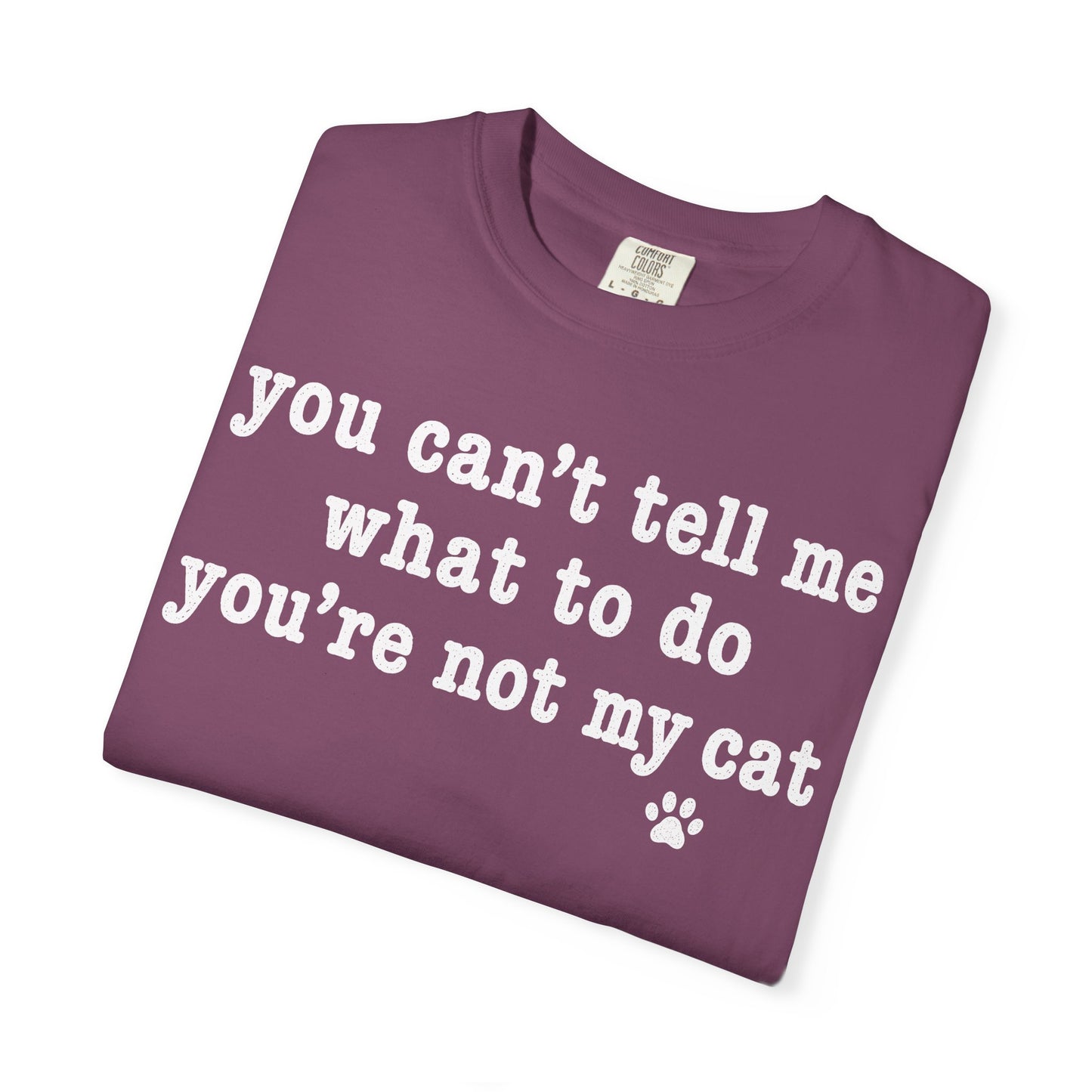 You’re Not My Cat T-Shirt